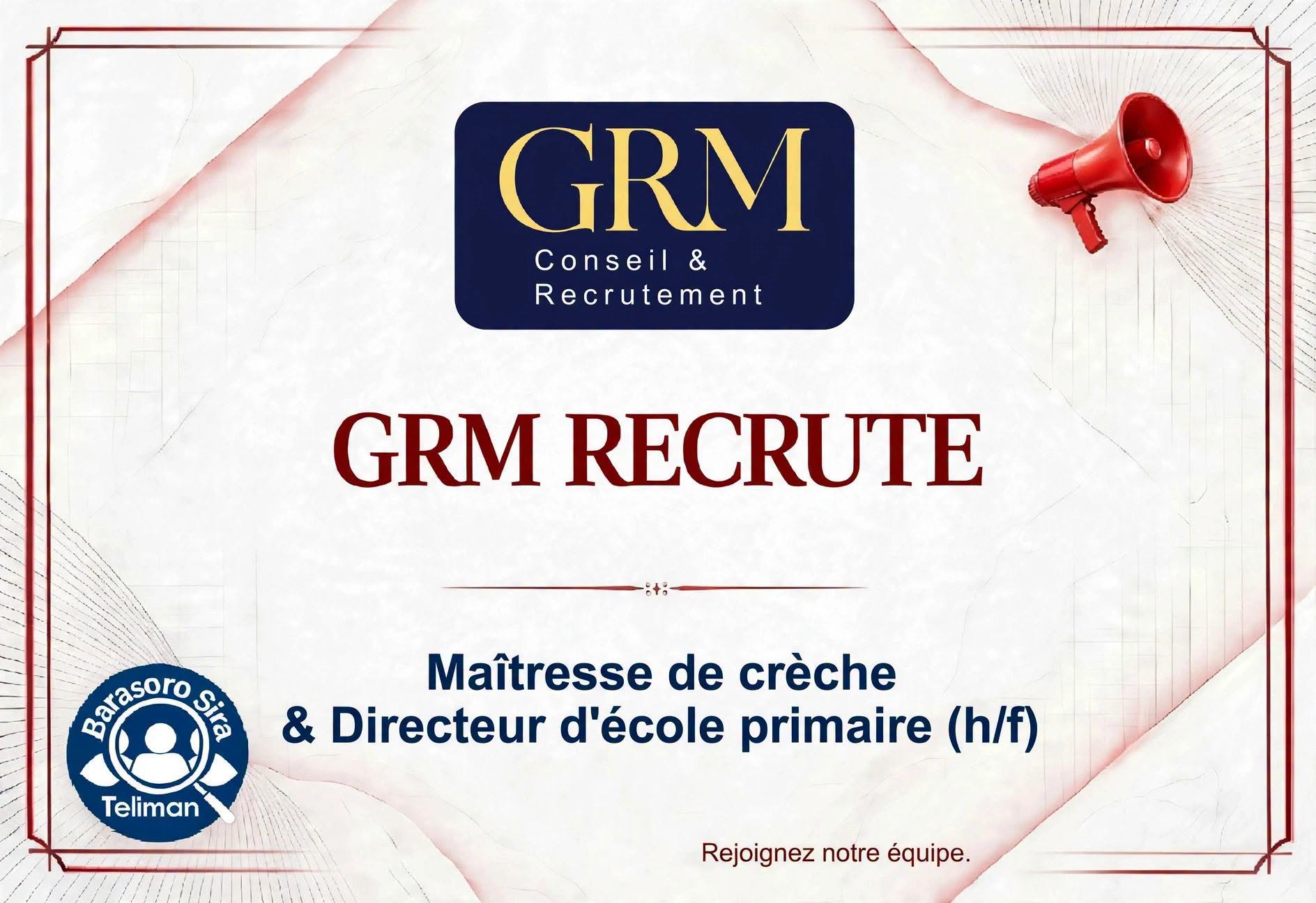 Offre d'emploi : Pour le poste 1  « MAÎTRESSE DE CRÈCHE » ,pour le poste 2 « DIRECTEUR(TRICE) D’ÉCOLE PRIMAIRE » chez GRM